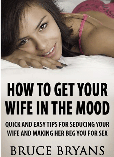 How To Get Your Wife In The Mood