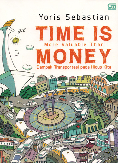 Time is More Valuable Than Money: Dampak Transportasi Pada Hidup Kita