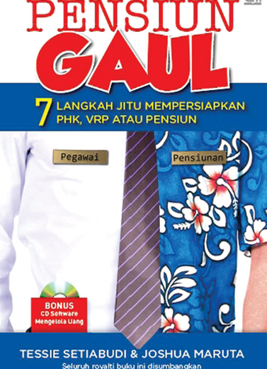 Pensiun Gaul 7 Langkah Jitu Mempersiapkan PHK, VRP, atau Pensiun