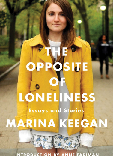 The Opposite of Loneliness: Essays and Stories