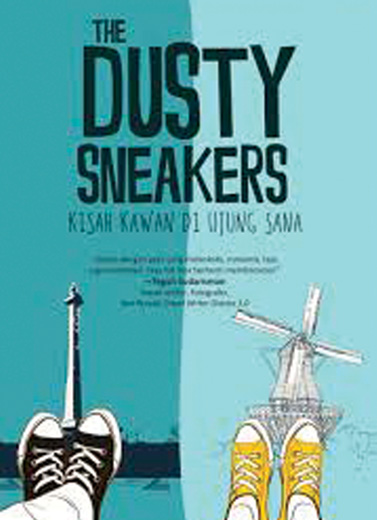The Dusty Sneakers. Kisah Kawan di Ujung Sana