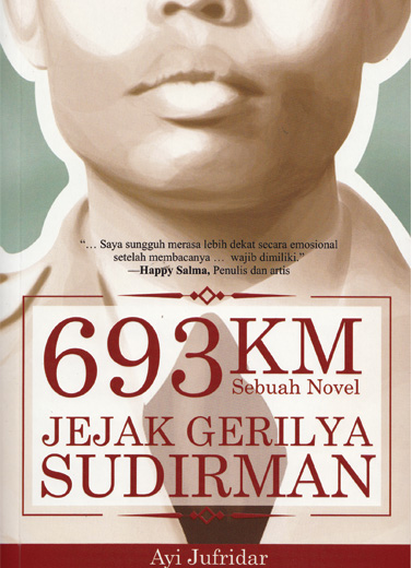 693 km, Sebuah Novel Jejak Gerilya Sudirman