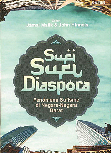 Sufi-sufi Diaspora: Fenmena Sufisme di Negara-negara Barat