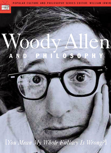 Woody Allen and Philosophy