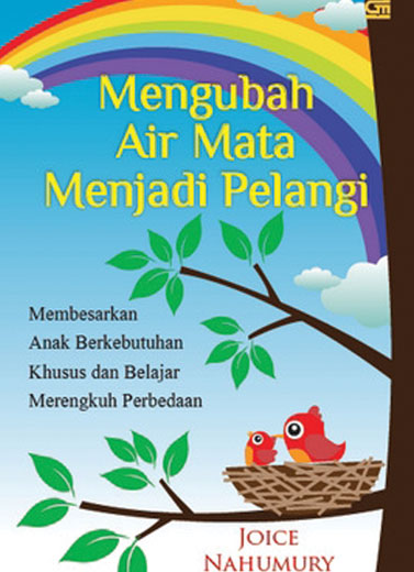 Mengubah Air Mata Menjadi Pelangi