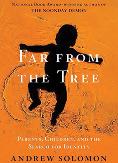 Far From the Tree: Parents, Children, and the Search for New Identity