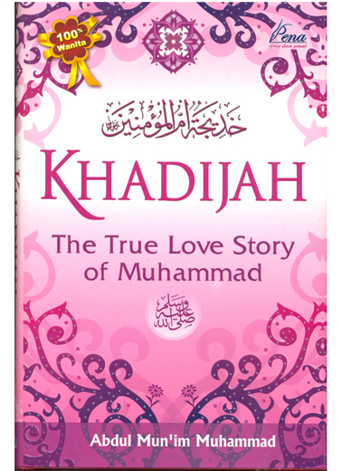 Khadijah, The True Love Story of Muhammad