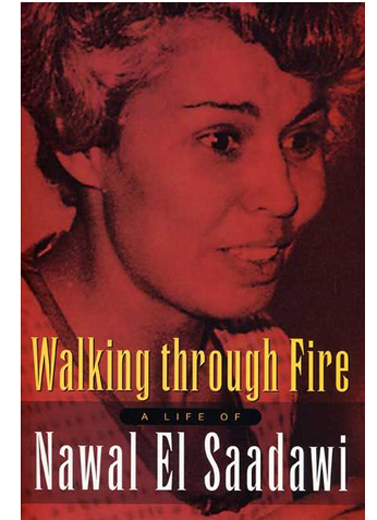 Walking Through Fire, A Life of Nawal El Saadawi