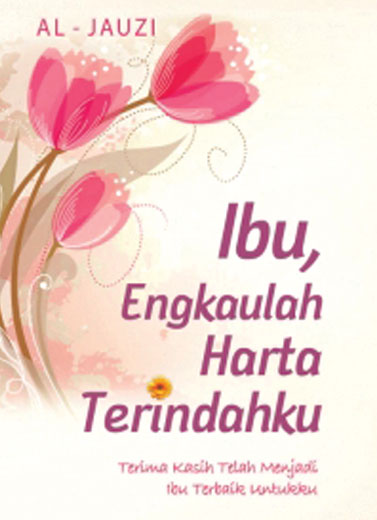 Ibu, Engkaulah Harta Terindahku