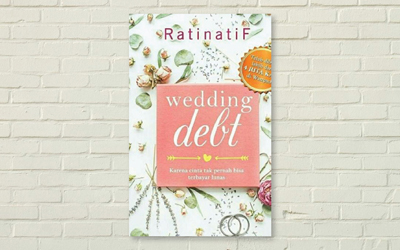 Wedding Debt: Karena Cinta Tak Pernah Bisa Terbayar Lunas 