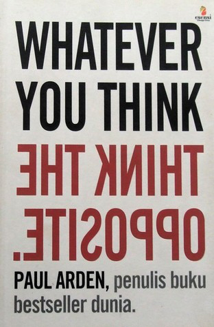 Whatever You Think Think The Opposite
