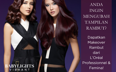 Selamat kepada Dua Pemenang Makeover Rambut dari L'Oréal Professionnel dan Femina