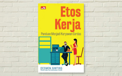 Etos Kerja: Panduan Menjadi Karyawan Cerdas
