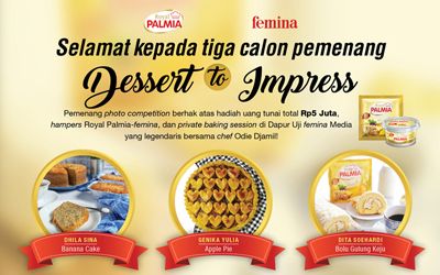 Selamat kepada 3 Calon Pemenang Dessert to Impress femina dan Royal Palmia!