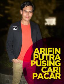 Arifin Putra Pusing Cari Pasangan