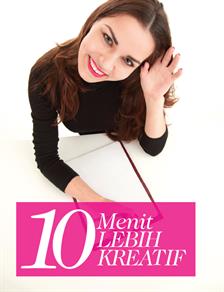 10 Menit Lebih Kreatif